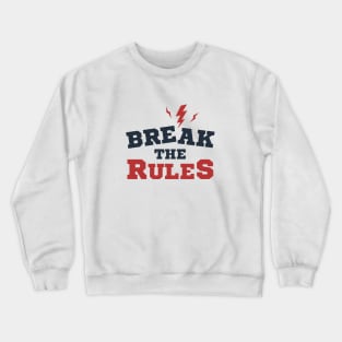 Motivational Quote - Break The Rules. Lettering Crewneck Sweatshirt